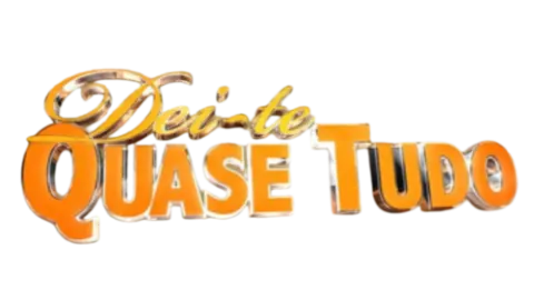 Visuel de la telenovela Dei-te Quase Tudo