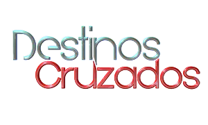 Visuel de la telenovela Destinos Cruzados