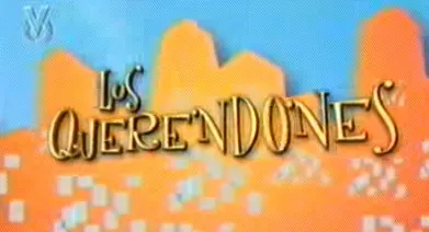 Visuel de la telenovela Los querendones (vénézuélienne, 2006)