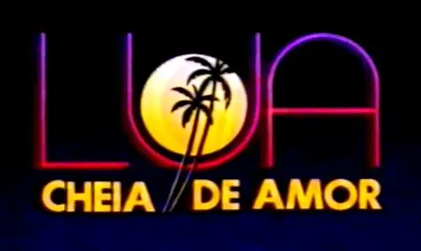 Visuel de la telenovela Lua Cheia de Amor (brésilienne)