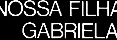 Visuel de la telenovela Nossa Filha Gabriela (brésilienne)