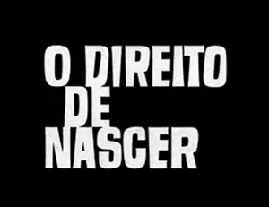 Visuel de la telenovela O Direito de Nascer