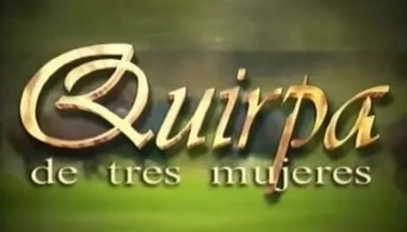 Visuel de la telenovela Quirpa de Tres Mujeres (vénézuélienne, 1996)